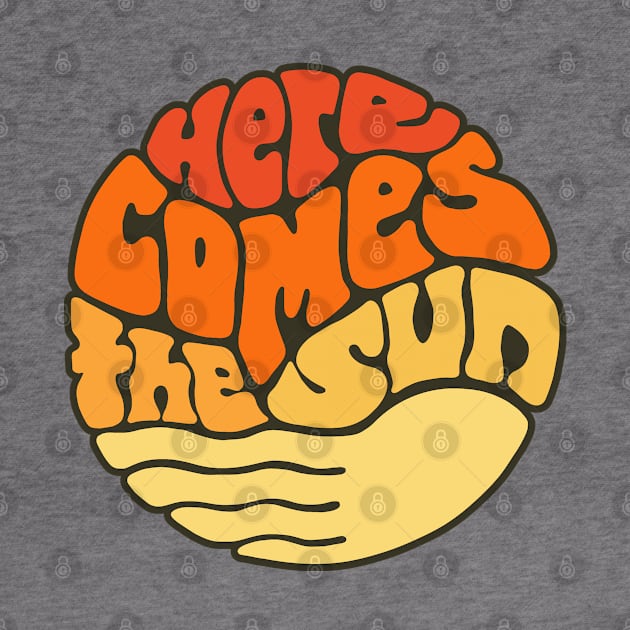 Here Comes the Sun Groovy Word Art by Slightly Unhinged